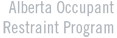 Alberta Occupant Restraint Program